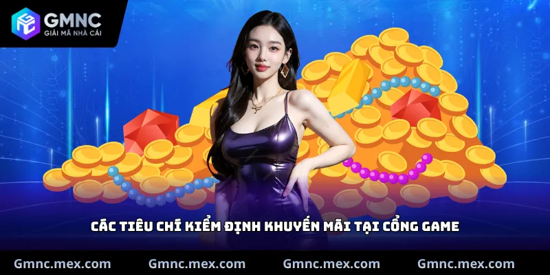 Các tiêu chí kiểm định khuyến mãi tại cổng game