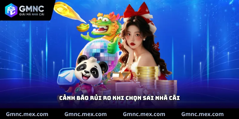 Cảnh báo rủi ro khi chọn sai nhà cái