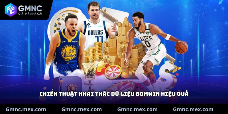 Chiến thuật khai thác dữ liệu Bomwin hiệu quả