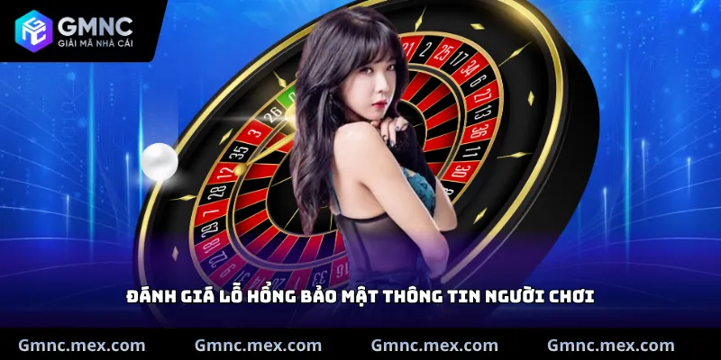 Đánh giá lỗ hổng bảo mật thông tin người chơi