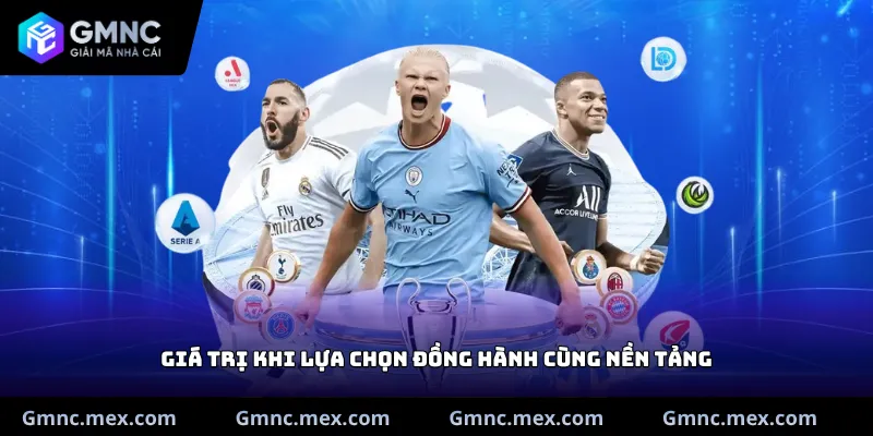 Giá trị khi lựa chọn đồng hành cùng nền tảng