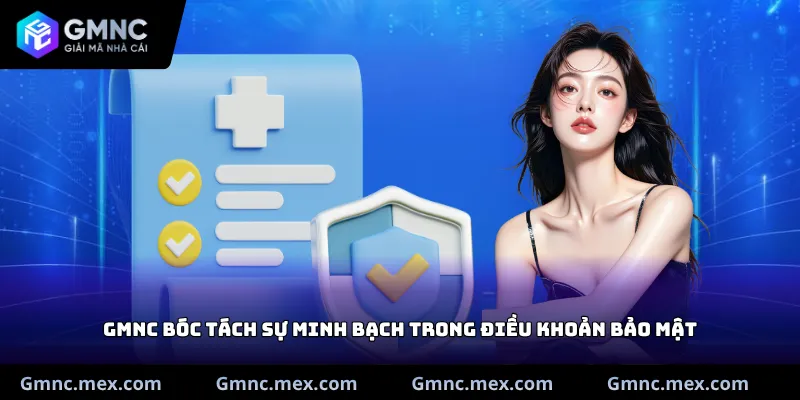 GMNC bóc tách sự minh bạch trong điều khoản bảo mật