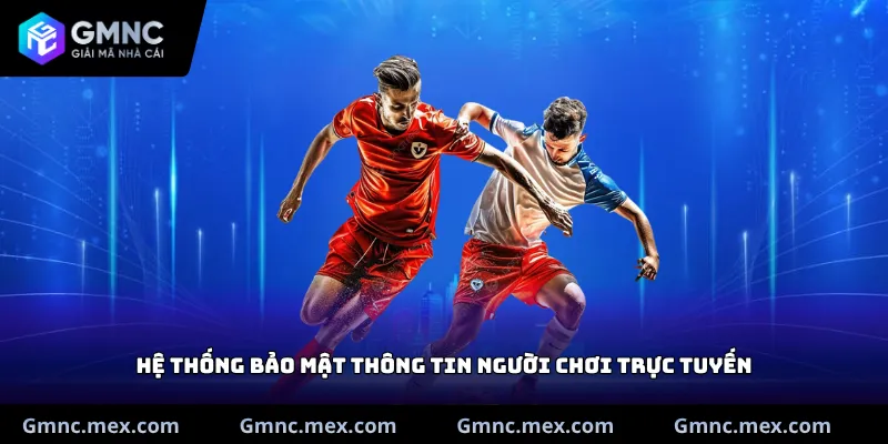 Hệ thống bảo mật thông tin người chơi trực tuyến