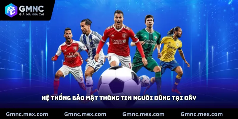Hệ thống bảo mật thông tin người dùng tại đây