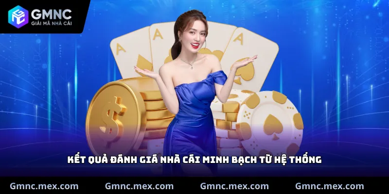 Kết quả đánh giá nhà cái minh bạch từ hệ thống