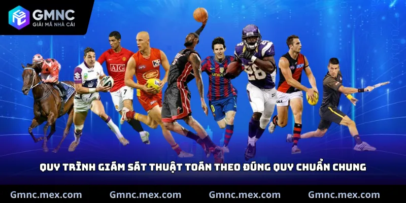 Quy trình giám sát thuật toán theo đúng quy chuẩn chung