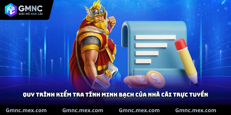 Quy trình kiểm tra tính minh bạch của nhà cái trực tuyến