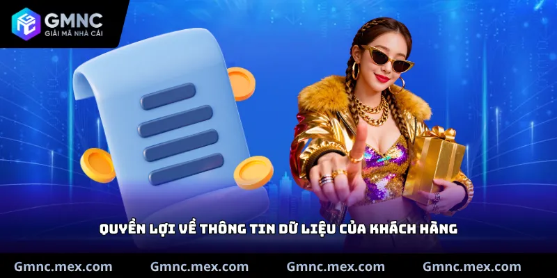 Quyền lợi về thông tin dữ liệu của khách hàng