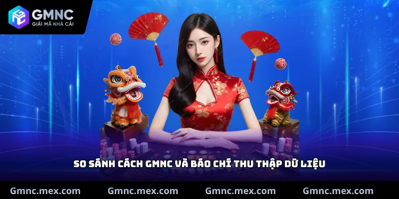 So sánh cách GMNC và Báo chí thu thập dữ liệu