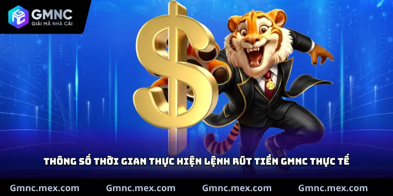 Thông số thời gian thực hiện lệnh Rút tiền GMNC thực tế