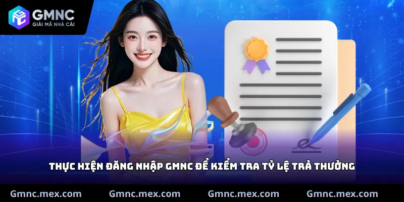 Thực hiện đăng nhập GMNC để kiểm tra tỷ lệ trả thưởng