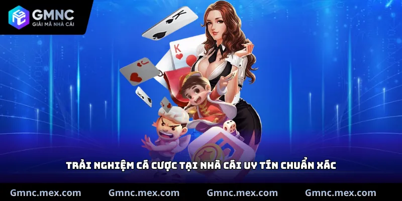 Trải nghiệm cá cược tại nhà cái uy tín chuẩn xác
