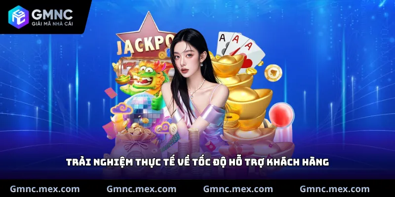 Trải nghiệm thực tế về tốc độ hỗ trợ khách hàng